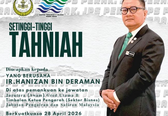 SETINGGI TAHNIAH YBRS. IR. HANIZAN BIN DERAMAN DI ATAS PELANTIKAN KE JAWATAN TIMBALAN KETUA PENGARAH (SEKTOR BISNES), JABATAN PENGAIRAN DAN SALIRAN MALAYSIA
